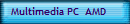 Multimedia PC  AMD